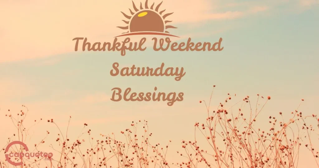 Thankful Weekend Saturday Blessings