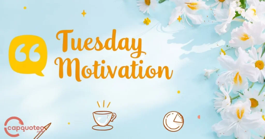 Tuesday Motivation Quotes For Work