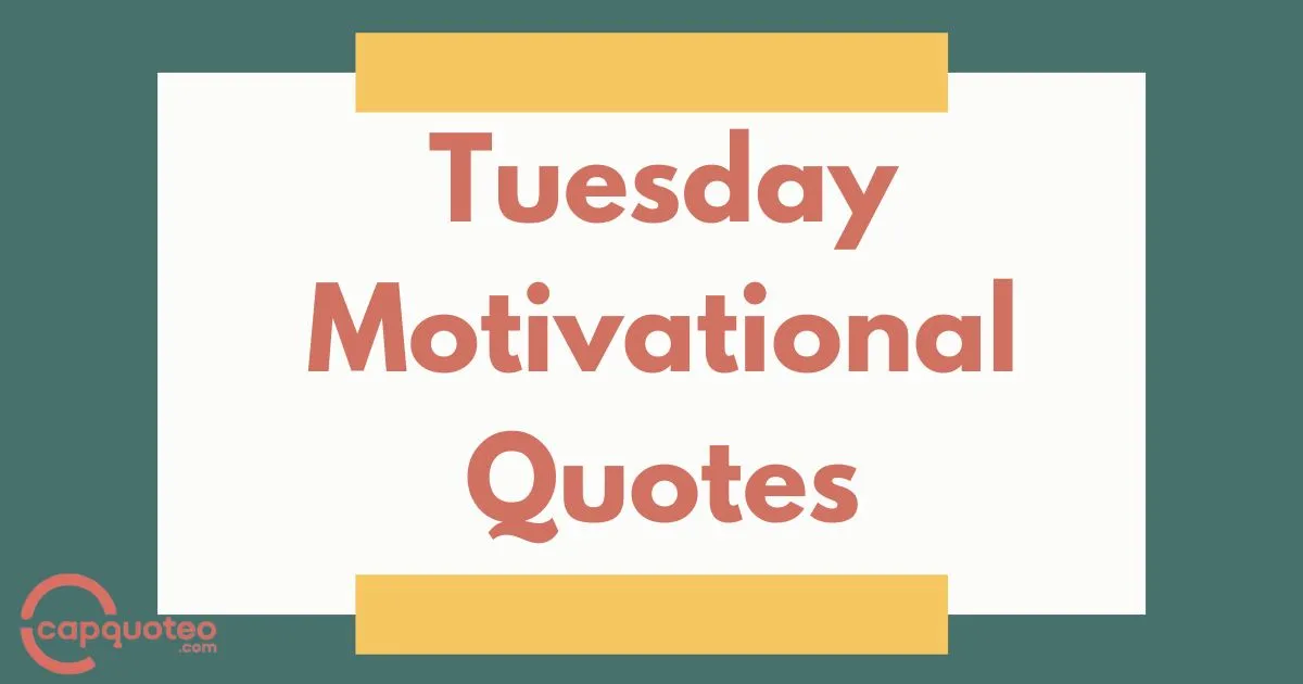 Tuesday Motivational Quotes