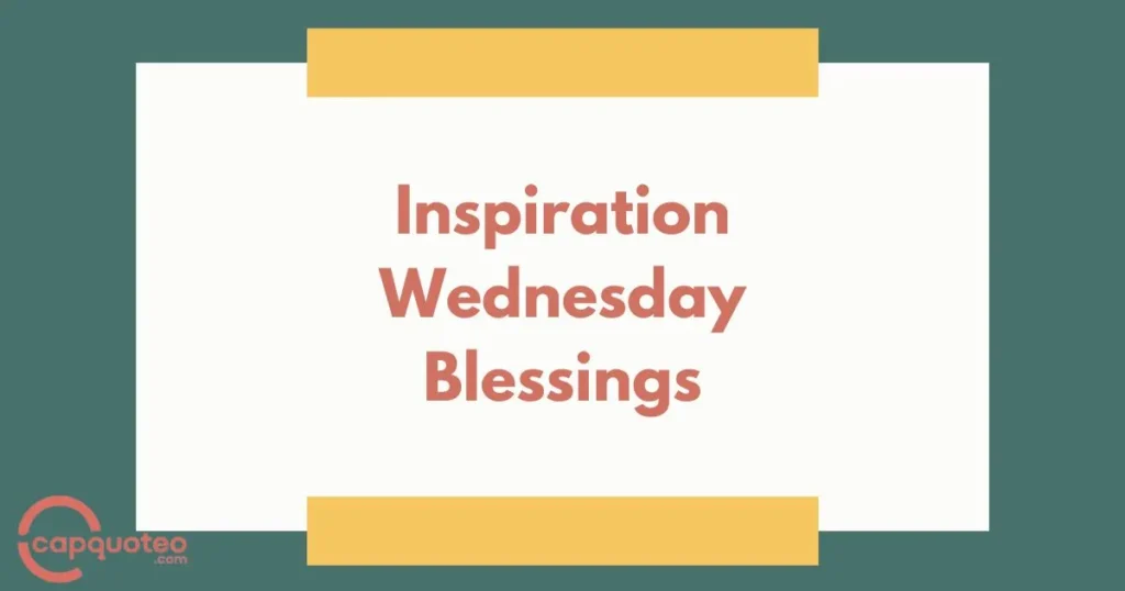 Inspiration Wednesday Blessings