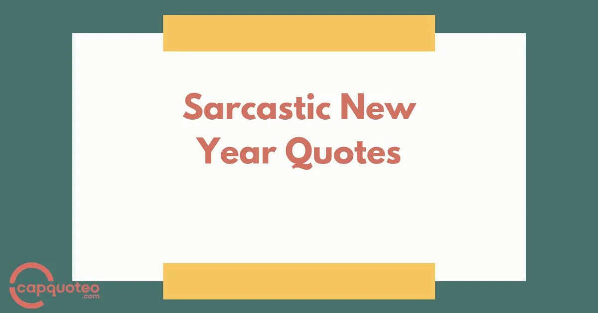 Sarcastic New Year Quotes