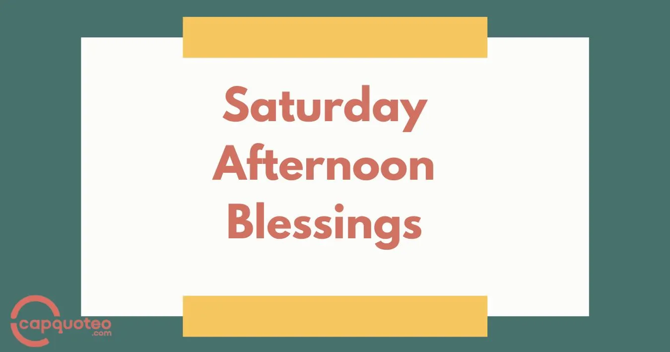 Saturday Afternoon Blessings