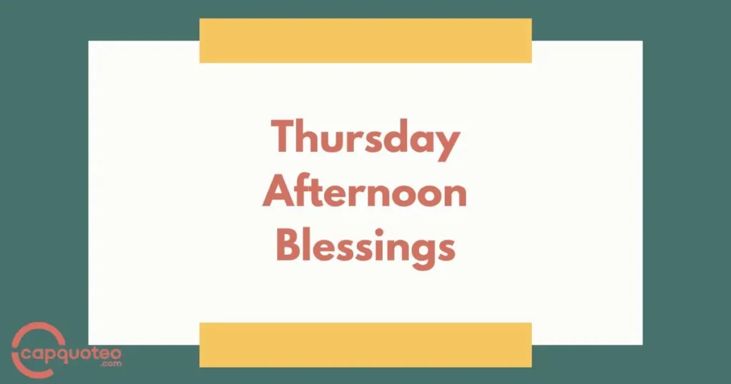 Thursday Afternoon Blessings