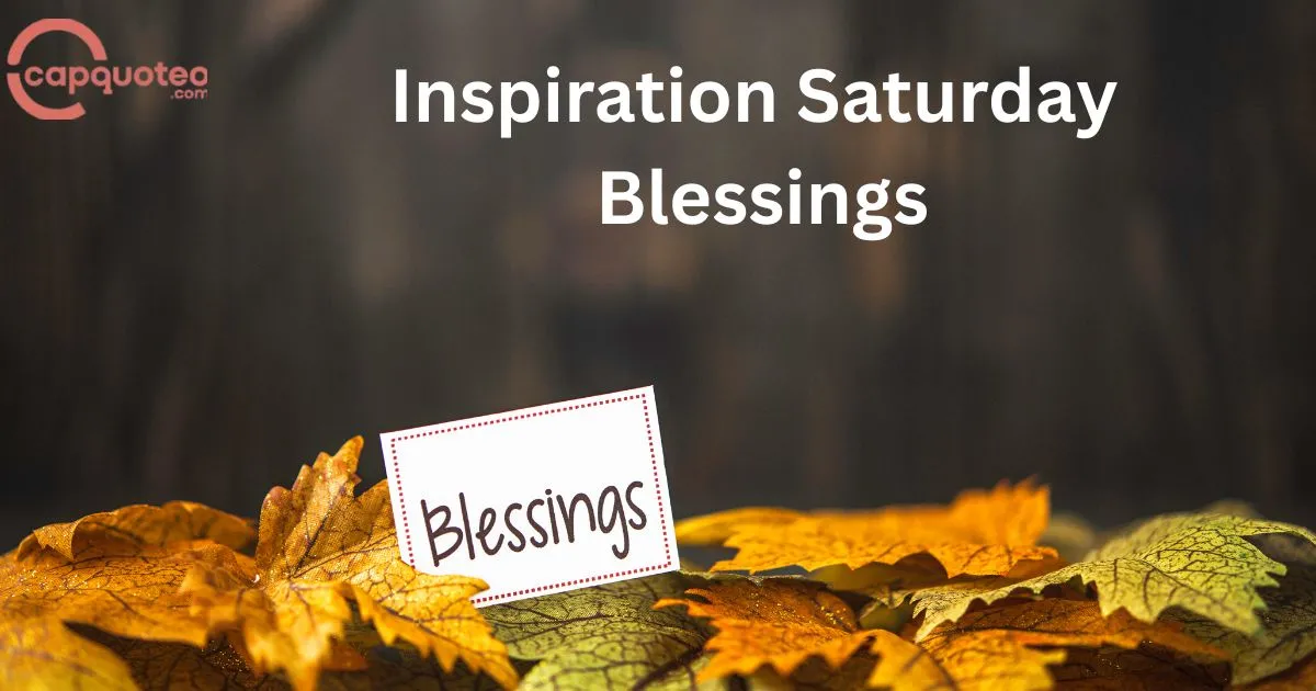 Inspiration Saturday Blessings